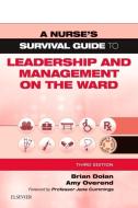 A Nurse's Survival Guide to Leadership and Management on the Ward - Updated Edition di Brian Dolan, Amy Overend edito da Elsevier LTD, Oxford