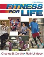 Fitness for Life - 5th Edition - Cloth di Ruth Lindsey, Charles B. Corbin edito da Human Kinetics Publishers