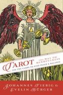 Tarot: The Way to Mindfulness: Use the Cards to Find Peace & Balance di Johannes Fiebig, Evelin Burger edito da LLEWELLYN PUB