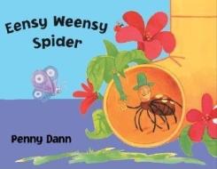 Eensy Weensy Spider di Penny Dann edito da Barron's Educational Series