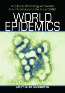 World Epidemics di Mary Ellen Snodgrass edito da Mcfarland & Co Inc