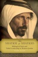 The Shaykh of Shaykhs di Yoav Alon edito da Stanford University Press