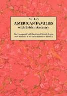 Burke's American Famiies with British Ancestry di Bernard Burke, John Bernard Burke edito da Genealogical Publishing Company
