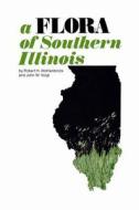A Flora of Southern Illinois di Robert H. Mohlenbrock edito da Southern Illinois University Press