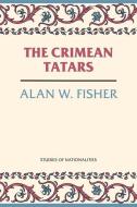 CRIMEAN TATARS di Alan W. Fisher edito da HOOVER INST PR