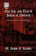 The Life and Text of Julian of Norwich di M. Diane F. Krantz edito da Lang, Peter