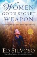 Women: God\'s Secret Weapon di Ed Silvoso edito da Gospel Light