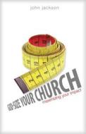 God-Size Your Church: Maximizing Your Impact di John Jackson edito da IVP Books