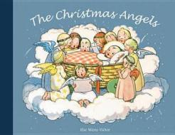 The Christmas Angels di Else Wenz-Vietor edito da Floris Books