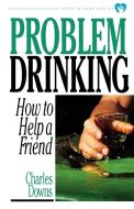 Problem Drinking di Charles Downs, Raymond C. Foster edito da Waterbrook Press