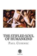 The Stifled Soul of Humankind di Paul Cudenec edito da Winter Oak Press