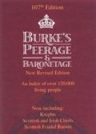 Burke's Peerage, Baronetage and Knightage: 107th Edition edito da Burke's Peerage