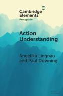 Action Understanding di Paul Downing, Angelika Lingnau edito da Cambridge University Press