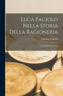 Luca Paciolo Nella Storia Della Ragioneria: Con Documenti Inediti di Vincenzo Vianello edito da LEGARE STREET PR