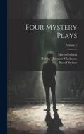 Four Mystery Plays; Volume 1 di Rudolf Steiner, Harry Collison, Shiley Mark Kerr Gandell edito da LEGARE STREET PR