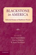Blackstone in America di Mary Bilder, Maeva Marcus, R. Kent Newmyer edito da Cambridge University Press