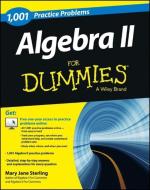 Algebra II: 1,001 Practice Problems For Dummies (+ Free Online Practice) di Mary Jane Sterling edito da John Wiley & Sons Inc