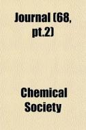Journal 68, Pt.2 di Chemical Society edito da General Books