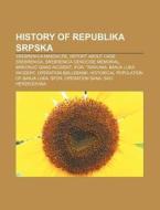 History Of Republika Srpska: Srebrenica di Books Llc edito da Books LLC, Wiki Series