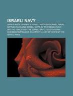 Israeli Navy: List Of Ships Of The Israe di Books Llc edito da Books LLC, Wiki Series