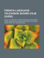 French-language Television In Canada: Fr di Books Llc edito da Books LLC, Wiki Series
