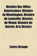 Histoire Des Villes Am Ricaines: Histoir di Livres Groupe edito da Books LLC, Wiki Series