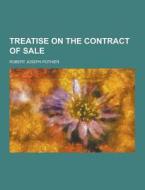Treatise On The Contract Of Sale di Robert Joseph Pothier edito da Theclassics.us