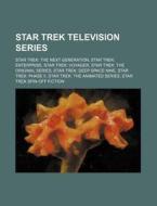 Star Trek Television Series: Star Trek: di Source Wikipedia edito da Books LLC, Wiki Series