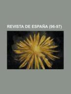 Revista De Espana (96-97) di Libros Grupo edito da General Books Llc