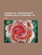 Journal De Jurisprudence Commerciale Et Maritime (48) di Girod edito da General Books Llc