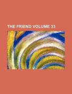 The Friend Volume 33 di Books Group edito da Rarebooksclub.com