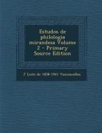 Estudos de Philologia Mirandesa Volume 2 di J. Leite De 1858-1941 Vasconcellos edito da Nabu Press