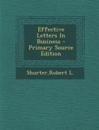 Effective Letters in Business di Robert L. Shurter edito da Nabu Press