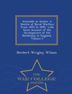 Ironclads In Action di Herbert Wrigley Wilson edito da War College Series