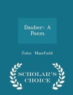 Dauber di John Masefield edito da Scholar's Choice