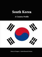 South Korea di Library Of Congress, Federal Research Division edito da Lulu.com