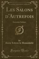 Les Salons D'autrefois di Anais Lebrun De Bassanville edito da Forgotten Books