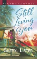 Still Loving You di Sheryl Lister edito da Harlequin Kimani Romance