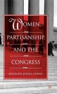 Women, Partisanship, and the Congress di J. Evans edito da SPRINGER NATURE