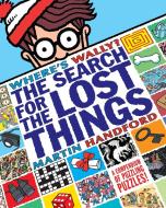 Where's Wally? The Search for the Lost Things di Martin Handford edito da Walker Books Ltd