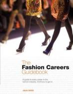 The Fashion Careers Guidebook di Julia Yates edito da Bloomsbury Publishing Plc