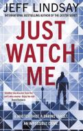 Just Watch Me di Jeff Lindsay edito da Orion
