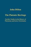 The Platonic Heritage di John Dillon edito da Taylor & Francis Ltd