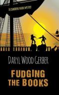 Fudging the Books di Daryl Wood Gerber edito da WHEELER PUB INC
