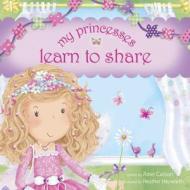 My Princesses Learn to Share di Amie Carlson edito da TYNDALE HOUSE PUBL