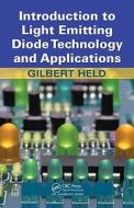 Introduction to Light Emitting Diode Technology and Applications di Gilbert (4-Degree Consulting Held edito da Taylor & Francis Ltd