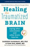 Healing The Traumatized Brain di Sandeep Vaishnavi, Vani Rao edito da Johns Hopkins University Press