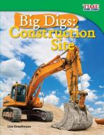 Big Digs di Lisa Greathouse edito da Teacher Created Materials