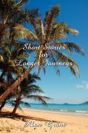 Short Stories for Longer Journeys di Alan Grant edito da AUTHORHOUSE