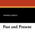 Past and Present di Thomas Carlyle edito da Wildside Press